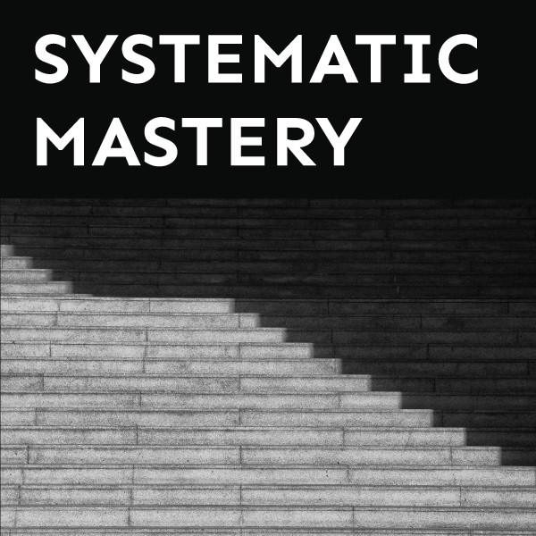 Launched! The Systematic Mastery Podcast